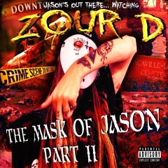 ZOUR D - THE MASK OF JASON PT. II (PROD.ZOUR X NAIL BITER)