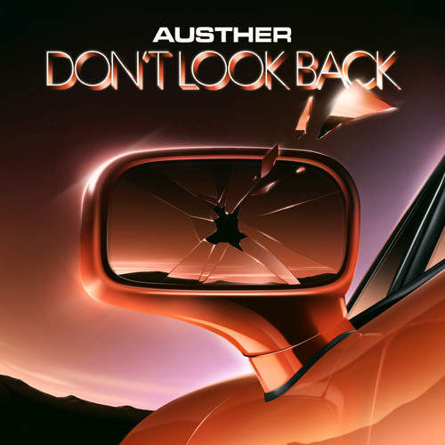 INCOMING : Austher - Don't Look Back (Chinaski Remix) #MINITEL
