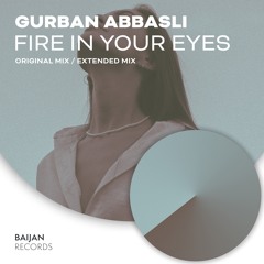 Gurban Abbasli - Fire in Your Eyes (Extended Mix)