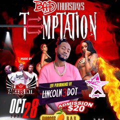 TEMPTATION BAD THURSDAY FAMOUS INTL JUGGLING FT LINCOLN 3DOT