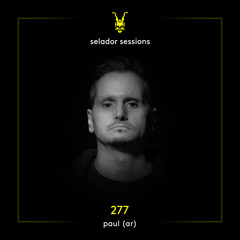 Selador Sessions 277 | Paul (AR)