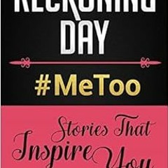 [FREE] EBOOK ✅ Reckoning Day: #MeToo Stories That Inspire You by Dawn Jamison PDF EBO