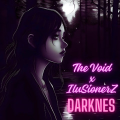 The Void X IluSionerZ - Darknes (extended)Free Download
