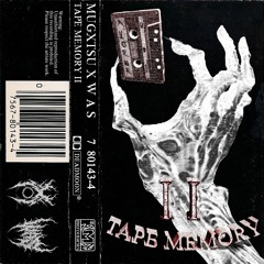 TAPE MEMORY II [prod. w a s]