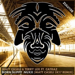 Born Slippy .Nuxx (Matt Caseli 2K17 Remix)