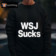 Wsj Sucks Shirt