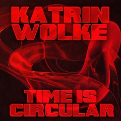 Katrin Wolke - Time Is Circular [ECHOREC019]