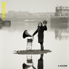 House Vol.5 - Maison Musique - A.Mager