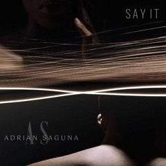 Adrian Saguna - Say It