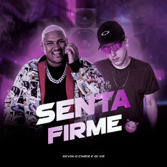 SENTA FIRME - KEVIN O CHRIS - (DJ VR)