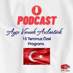 Ayşe Varank Arslantürk ile 15 Temmuz Özel Röportajı