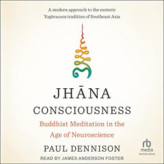 [Read] PDF 💖 Jhāna Consciousness: Buddhist Meditation in the Age of Neuroscience by