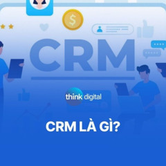 CRM là gì? Chức năng và quy trình hoạt động của hệ thống CRM