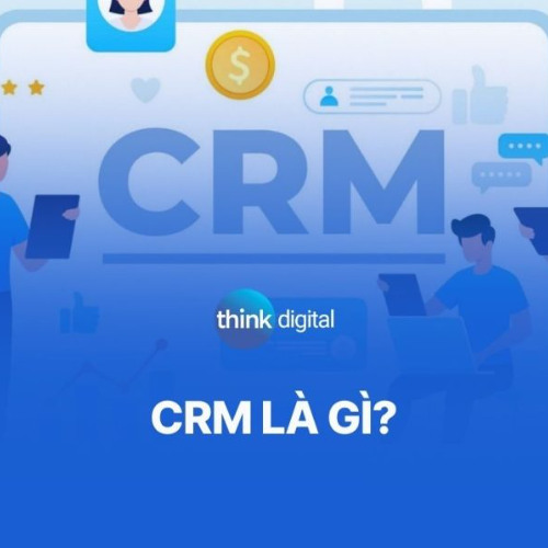 CRM là gì? Chức năng và quy trình hoạt động của hệ thống CRM