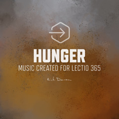 Hunger (Music from Lectio365 Midday Prayers Lent Series)