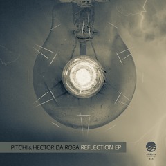 Pitch! & Hector Da Rosa Reflection Ep. Elektrax Recordings