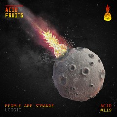 🍍AF119// Loggic - People Are Strange (Original Mix) [OUT NOW***]