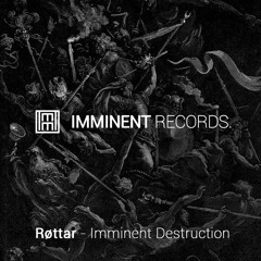IMMT001 - Røttar - Imminent Destruction [PREVIEW]