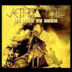 Jethro Tull - We Used To Know (2023 Mix)