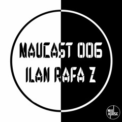 MauCast 006 - ILAN Rafa.Z