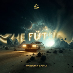 GABBEH & SALVVI - The Future