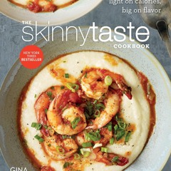 Download The Skinnytaste Cookbook: Light on Calories, Big on Flavor
