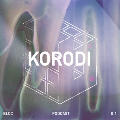 Bloc Podcast 01: Korodi