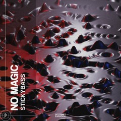 Stickybass - No Magic (Original Mix)