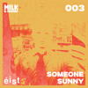 Milk & Friends 003 w/ Someone Sunny 30/08/25 DJ mix artwork - Electronic music tracklist cover image