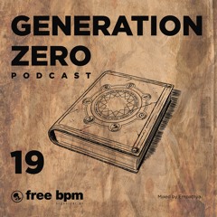 Generation Zero - Episode #19 Mixed by Empathýa (Voiceless)