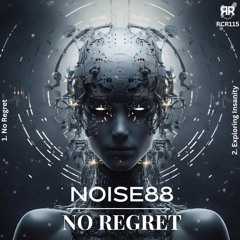 Noise88 - No Regret (Original Mix) [Reckoning Records]