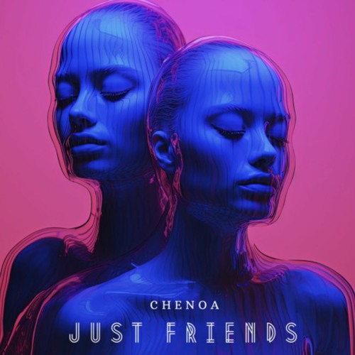 Tech House | Chenoa Maria - Just Friends