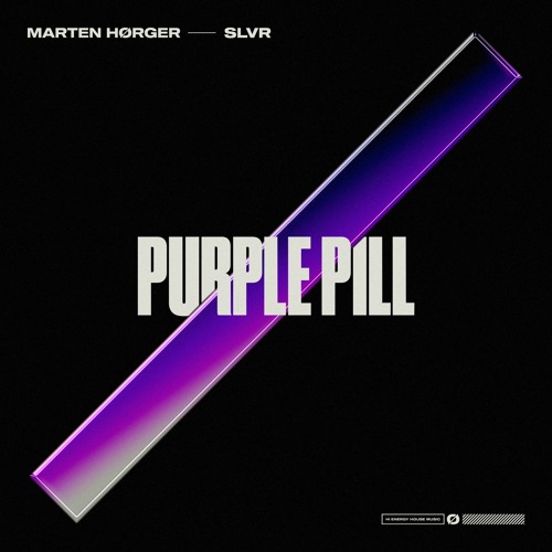 MARTEN HØRGER & SLVR - PURPLE PILL