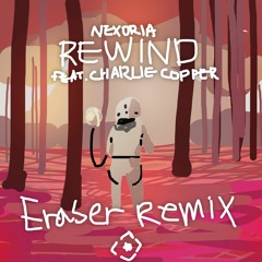 Rewind (ft. Charlie Copper) (Eraser Remix)