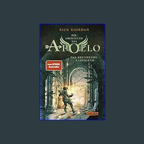 Read PDF 📚 Die Abenteuer des Apollo 3: Das brennende Labyrinth: Vom olympischen Gott zum pickligen