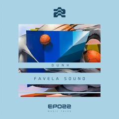 Dunk - Chapter Five - Favela Sound