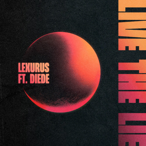 Lexurus - Live The Lie (ft. Diede)