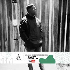 Podcast Series #002 - RAST.. At Melolag