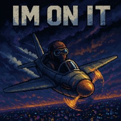 Im On It