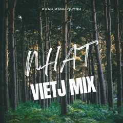 PHAN MẠNH QUỲNH x NHẠT x VietJ x MIX