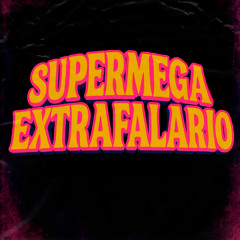 Supermega Extrafalario