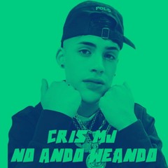 Cris Mj - No Ando Weando