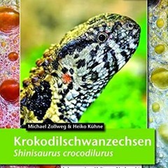 [DOWNLOAD] PDF ✓ Krokodilschwanzechse: Shinisaurus crocodilurus by  Michael Zollweg &