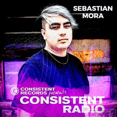 Consistent Radio feat. SEBASTIAN MORA (Week 36 - 2025 1st hour)
