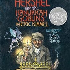 Access PDF 📔 Hershel and the Hanukkah Goblins: 25th Anniversary Edition by Eric A. K