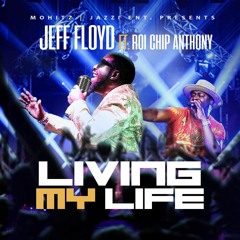 Jeff Floyd featuring Roi Chip Anthony-Living My Life