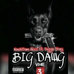 BIG DAWG ft. Sugga Shay (Prod By. JayDee)
