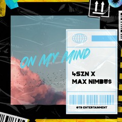 ON MY MIND (feat. Max Nimbu$) prod. Awarxness