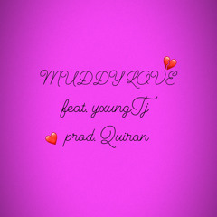 MUDDY LOVE (feat. yxung Tj) (prod.Quiran)