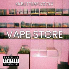 VAPE STORE - kkButterfly27xx
